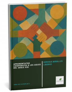 Título: Aprenentatge cooperatiu a les aules del segle XXI
Autor:  Herenia Miralles Liborio