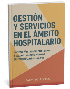 Título: Gestión y servicios en el ámbito hospitalario
Autores: Fatima Mohamed Mohamed, Bagdad Boarfa Hamed, Doraid el Uarty Hanafe