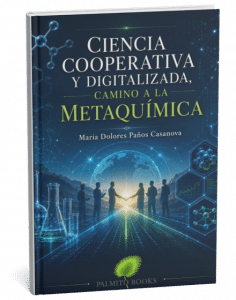 Título: Ciencia cooperativa y digitalizada, camino a la metaquímica Autora: María Dolores Paños Casanova