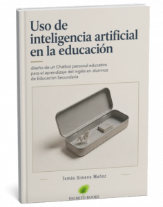 Título: Uso de inteligencia artificial en la educación: diseño de
un Chatbot personal educativo para el aprendizaje del inglés en
alumnos de Educación Secundaria
Autor: Tomás Gimeno Muñoz