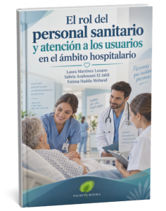 Título: El rol del personal sanitario y atención a los usuarios en
el ámbito hospitalario
Autoras: Laura Martínez Lozano, Sabria Azahouani El Jabli, Fatima Haddu Mohand