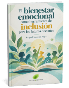 Título: El bienestar emocional como herramienta de inclusión para los futuros docentes Autora: Raquel Moreno Puga